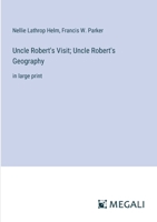 Uncle Robert's Visit; Uncle Robert's Geography: in large print 3387052529 Book Cover