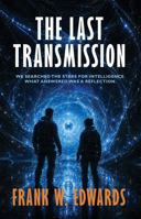The Last Transmission 1970798084 Book Cover