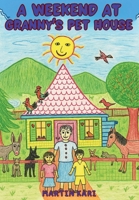 A Weekend at Granny's Pet House 1639503765 Book Cover