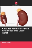 Cálculos renais e cristais urinários: uma visão geral (Portuguese Edition) 6209656927 Book Cover