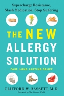 The New Allergy Solution: Supercharge Resistance, Slash Medication, Stop Suffering 1101980583 Book Cover