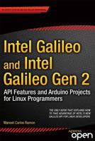 Intel Galileo and Intel Galileo Gen 2: API Features and Arduino Projects for Linux Programmers 1430268395 Book Cover