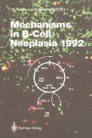 Mechanisms in B-Cell Neoplasia 1992: Workshop at the National Cancer Institute, Bethesda, Md, Usa, April 21-23, 1992 3642776353 Book Cover