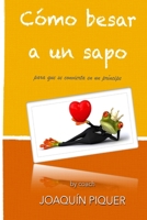 C�mo besar a un sapo para que se convierta en un pr�ncipe: O.T.P. 1495954005 Book Cover