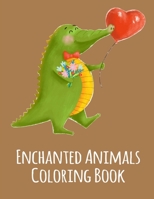 Enchanted Animals Coloring Book: Coloring pages, Chrismas Coloring Book for adults relaxation to Relief Stress 167160752X Book Cover