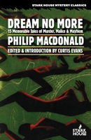 Dream No More: 15 Memorable Tales of Murder, Malice & Mayhem B0GXN6RHTK Book Cover