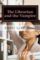The Librarian and the Vampire 1490417680 Book Cover