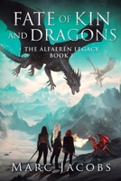 Fate of Kin and Dragons (The Alfaeren Legacy) B0CN365C5G Book Cover