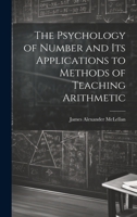 The Psychology of Number and Its Applications to Methods of Teaching Arithmetic 1019387386 Book Cover