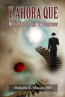 Y Ahora Que: Media Vida de Deja Vu y Sorpresas B0CKSVHTGR Book Cover