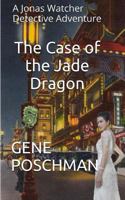 The Case of the Jade Dragon 1519461542 Book Cover