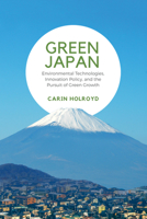 Green Japan: Environmental Technologies, Innovation Policy, and the Pursuit of Green Growth 1487502222 Book Cover