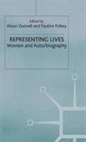Representing Lives: Women and Auto/Biography 0333750764 Book Cover