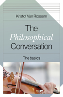 The Philosophical Conversation: The Basics 1803412712 Book Cover