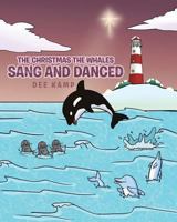 The Christmas the Whales Sang and Danced 1643494872 Book Cover