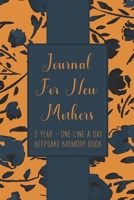 Journal For New Mothers - 3 Year - One Line A Day - Keepsake Memory Book: Three Year Memory Book - New Mom Reflection Journal 1709611634 Book Cover