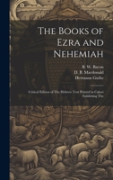 The Books of Ezra and Nehemiah; Critical Edition of The Hebrew Text Printed in Colors Exhibiting The 1021415545 Book Cover