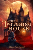 The Twitching House B0F4CD8J44 Book Cover