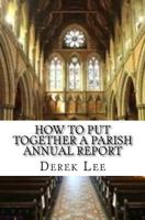 How To Put Together A Parish Annual Report 1530570034 Book Cover