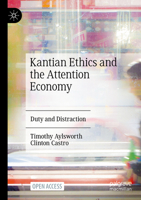 Kantian Ethics and the Attention Economy: Duty and Distraction 3031456378 Book Cover