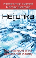 Heijunka: The Leveling Art of the Japanese Auto Industry B0BN924X5B Book Cover