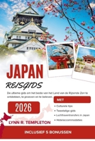 REISGIDS VOOR JAPAN: De ultieme gids om het beste van het Land van de Rijzende Zon te ontdekken, te proeven en te beleven. (Dutch Edition) B0GRRJ26ZV Book Cover
