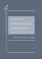 Experiencing International Arbitration : Resolving Cross-Border Disputes 1684674743 Book Cover