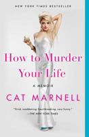 How to Murder Your Life 1476752397 Book Cover