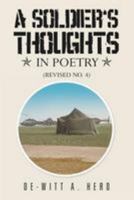 A SOLDIER' S THOUGHTS IN POETRY: 1479706744 Book Cover