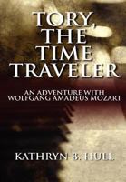 Tory, the Time Traveler: An Adventure with Wolfgang Amadeus Mozart 145123161X Book Cover