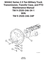 M44A2 Series 2.5 Ton Military Truck Transmission, Transfer Case, and PTO Maintenance Manual TM 9-2520-246-34-1 With TM 9-2520-246-34P 1954285426 Book Cover