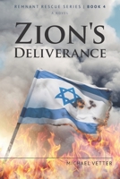 Zion's Deliverance: Remnant Rescue Series | Book 4 1706129211 Book Cover