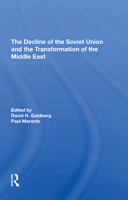 The Decline Of The Soviet Union And The Transformation Of The Middle East 0367306646 Book Cover