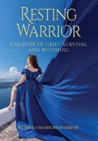 Resting Warrior: A Memoir of Grief, Survival, and Becoming B0GNWCJZF9 Book Cover