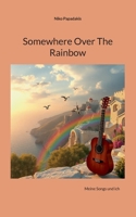 Somewhere Over The Rainbow: Meine Songs und ich (German Edition) 3819245170 Book Cover
