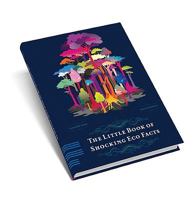 The Little Book of Shocking Eco-Facts 1906863121 Book Cover