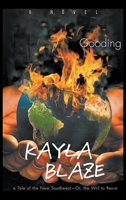 Kayla Blaze: A Tale of the New Southwest-Or, the Will to Resist 1490764410 Book Cover