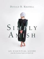 Simply Amish: An Essential Guide from the Foremost Expert on Amish Life 1513803298 Book Cover