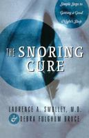 The Snoring Cure: Simple Steps to Getting a Good Night's Sleep 0393332608 Book Cover