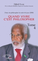L'heur de philosopher la nuit et le jour (2018) Tome 4: Quand vivre c'est philosopher (Harmattan Sénégal) (French Edition) 2343213410 Book Cover