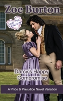 Darcy's Happy Compromise Large Print Edition: A Pride & Prejudice Novel Variation 195313825X Book Cover