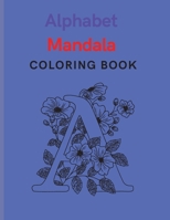 Mandala Alphabet Coloring Book: Alphabet Mandala Coloring Letters For Kids 4-12 3176287208 Book Cover