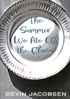 The Summer We Ate Off the China 1963846192 Book Cover