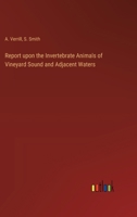 Report upon the Invertebrate Animals of Vineyard Sound and Adjacent Waters 336885433X Book Cover