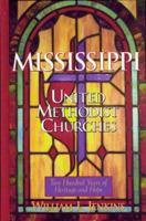 Mississippi United Methodist Churches: 200 Years of Heritage and Hope 1577361040 Book Cover