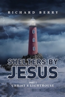 Shelters by Jesus: Christ's Lighthouse Part 5 B0CQFW1LL3 Book Cover