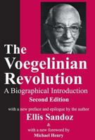 The Voegelinian Revolution: A Biographical Introduction (Library of Conservative Thought) 0765806975 Book Cover