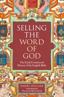 Selling the Word of God : The Early Commercial History of the English Bible 1851246622 Book Cover