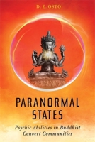 Paranormal States: Psychic Abilities in Buddhist Convert Communities 0231216556 Book Cover