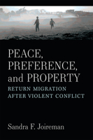 Peace, Preference, and Property: Return Migration after Violent Conflict 0472039105 Book Cover